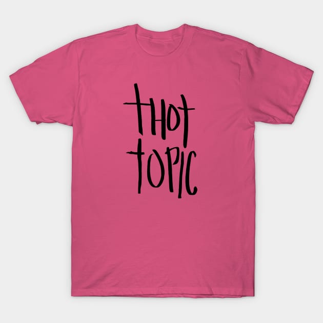 Thot Topic T-Shirt by T-Shirt Time